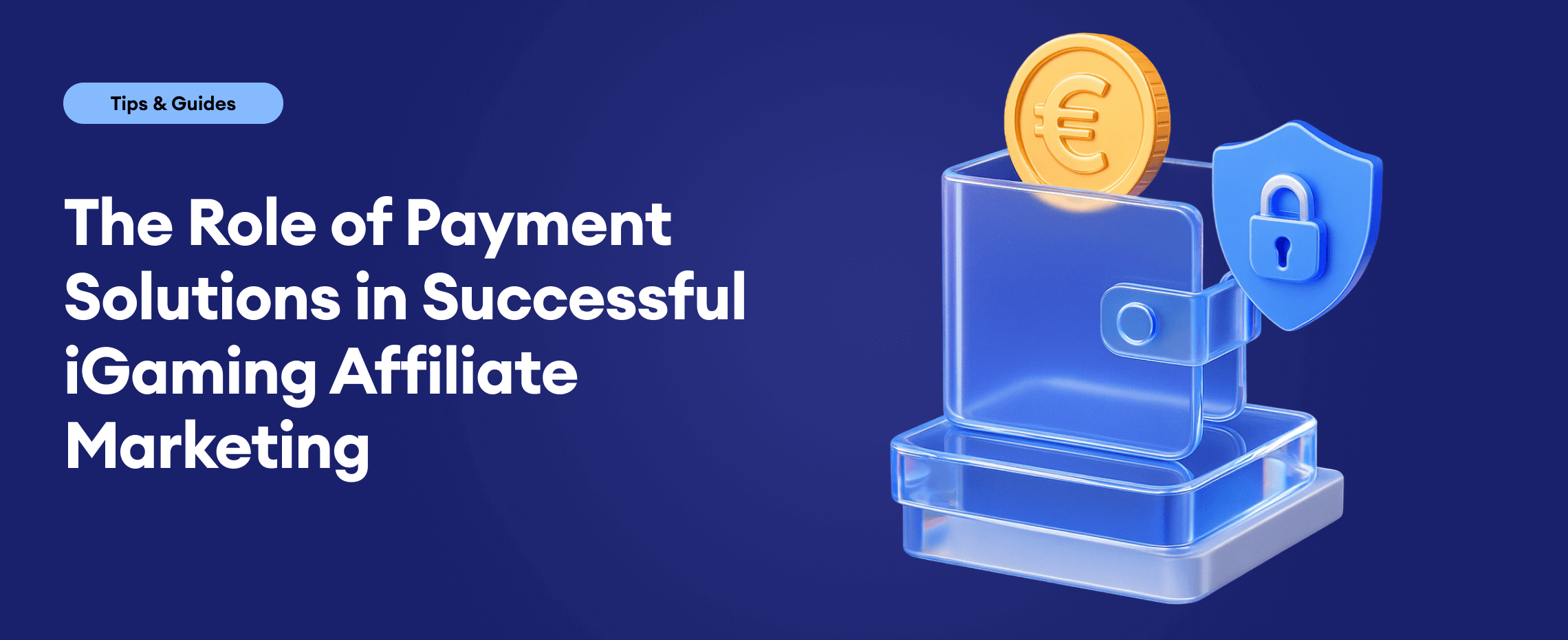 The role of payment solutions in successful iGaming affiliate marketing